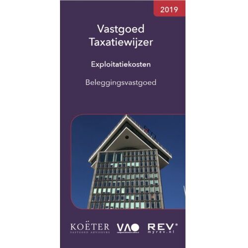 Vastgoed Adviseurs Online B.V. Vastgoed Taxatiewijzer Exploitatiekosten Beleggingsvastgoed / 2019 - Koeter Vastgoed Adviseurs