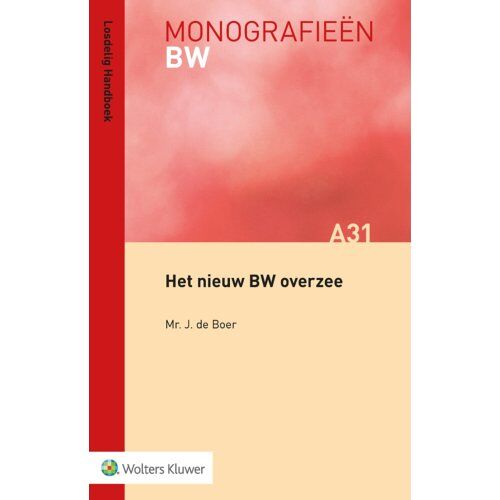 Wolters Kluwer Nederland B.V. Het Nieuw Bw Overzee - Monografieen Bw - J. de Boer