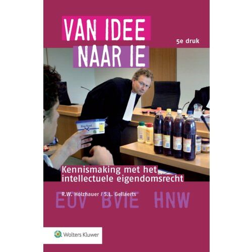 Wolters Kluwer Nederland B.V. Van Idee Naar Ie - R.W. Holzhauer