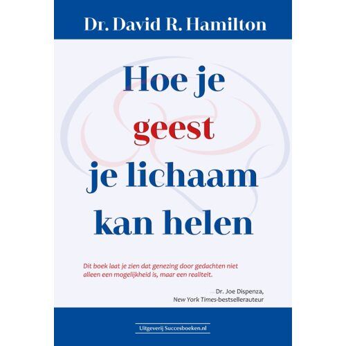 Succesboeken Hoe Je Geest Je Lichaam Kan Helen - David R. Hamilton