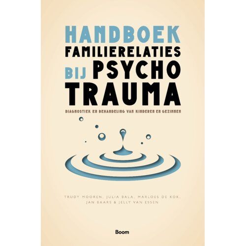 Koninklijke Boom Uitgevers Handboek Familierelaties Bij Psychotrauma - Trudy Mooren