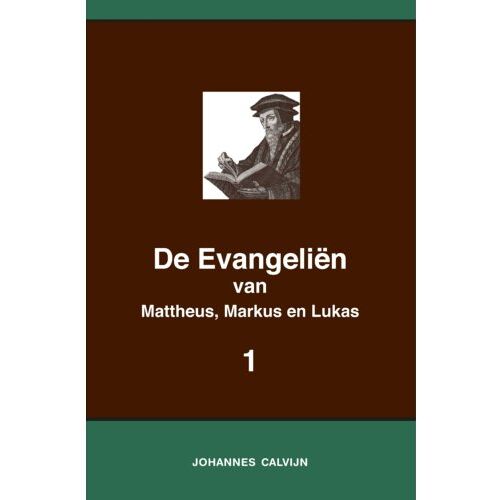 Importantia Publishing De Evangeliën Van Mattheus, Markus En Lukas 1 - Harmonie Der Evangeliën - Johannes Calvijn