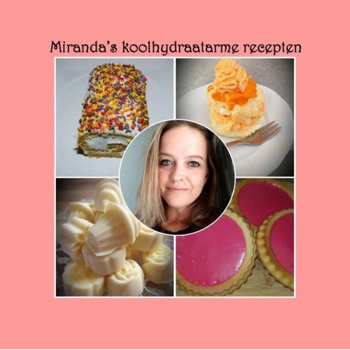 Abc Uitgeverij Miranda’s Koolhydraatarme Recepten - Miranda Heus