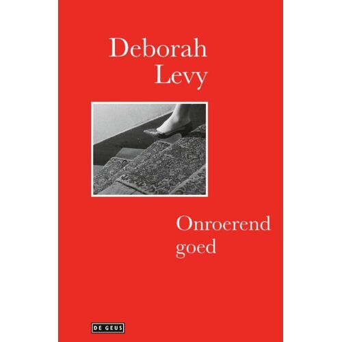 Singel Uitgeverijen Onroerend Goed - Levende Autobiografie - Deborah Levy