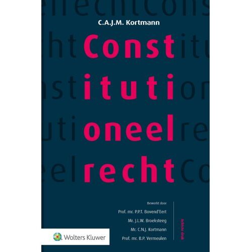 Wolters Kluwer Nederland B.V. Constitutioneel Recht, Softcover Editie - C.A.J.M. Kortmann