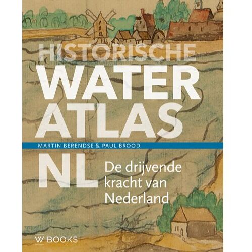 Uitgeverij Wbooks Historische Wateratlas Nl - Historische Atlas Nl - Martin Berendse