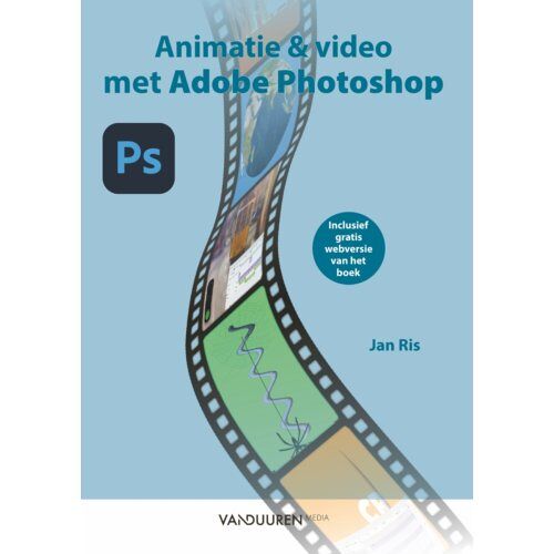 Duuren Media, Van Animaties En Video Met Adobe Photoshop - Jan Ris