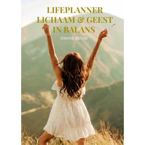 Mijnbestseller B.V. Lifeplanner Lichaam & Geest In Balans - Simone Braam