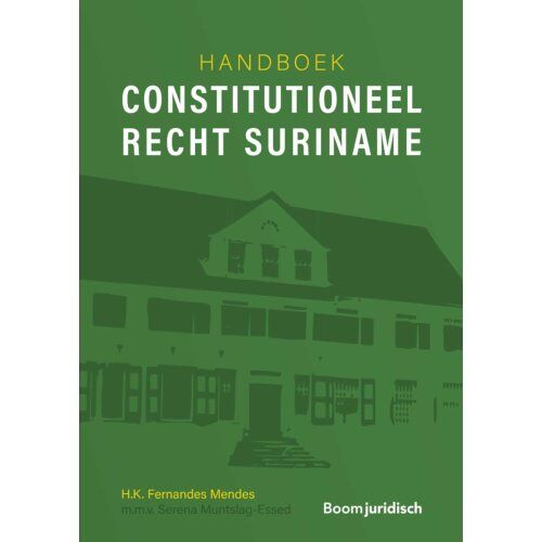 Boom Uitgevers Den Haag Handboek Constitutioneel Recht Suriname - H.K. Fernandes Mendes