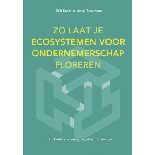 Brave New Books Zo Laat Je Ecosystemen Voor Ondernemerschap Floreren - Erik Stam