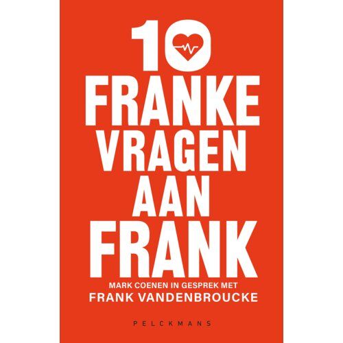 Pelckmans Uitgevers 10 Franke Vragen Aan Frank - Frank Vandenbroucke