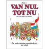 Gottmer Uitgevers Groep B.V. Van Nul Tot Nu / 1 - T. Roep