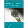 Springer Media B.V. Leven Met Een Sociale Fobie - Van A Tot Ggz - J. Kragten