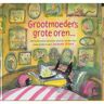 Uitgeverij Unieboek ! Het Spectr Grootmoeders Grote Oren... - Jacques Vriens