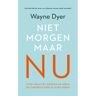Bruna Uitgevers B.V., A.W. Niet Morgen, Maar Nu - Wayne W. Dyer
