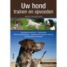 Centrale Uitgeverij Deltas Uw Hond Trainen En Opvoeden - G. Bolster