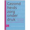 Springer Media B.V. De Gezondheidszorg Onder Druk