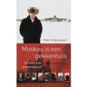 Singel Uitgeverijen Moskou Is Een Gekkenhuis - P. d' Hamecourt