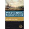 Amsterdam University Press Driftig Van Spraak, Levendig Van Gang - Werken Uitgegeven Door De Linschoten-Vereeniging - Vincent A.J. Klooster