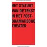 Borgerhoff & Lamberigts Het Statuut Van De Tekst In Het Postdramatische Theater - Kurt Vanhoutte