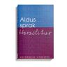 Historische Uitgeverij Groningen Aldus Sprak Heraclitus - Historische Paperbacks - Heraclitus