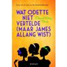 Vbk Media Wat Odette Niet Vertelde (Maar James Allang Wist) - Edward Kelsey Moore