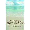 Vbk Media Mindful Met Jezus - Philip Troost