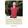 Vbk Media Leven Zonder Beperkingen - Nick Vujicic