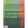 Vakmedianet De Facilitaire Regieorganisatie In Bedrijf - Bert de Jong