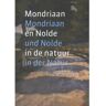 Waanders Uitgevers B.V. Mondriaan En Nolde In De Natuur; Mondriaan Und Nolde In Der Natur - Astrid Becker