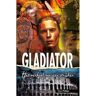 Eenvoudig Communiceren B.V. Gladiator - Heftige Historie - Dee Phillips