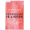 Singel Uitgeverijen Vriendschap Is Liefde - Michel de Montaigne