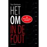 Vrije Uitgevers, De Het Om In De Fout - Ton Derksen