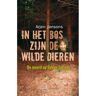 Gennep B.V., Uitgeverij Van In Het Bos Zijn De Wilde Dieren - Arjen Jansons