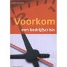 Koninklijke Boom Uitgevers Voorkom Een Bedrijfscrisis - Controlling & Auditing In De Praktijk - Robert Jan Blom