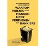 De Correspondent Uitgevers B.V. Waarom Vuilnismannen Meer Verdienen Dan Bankiers - Rutger Bregman