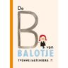 Gottmer Uitgevers Groep B.V. De B Van Balotje! - Balotje - Yvonne Jagtenberg