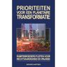 Boekenbent, Uitgeverij Prioriteiten Voor Een Planetaire Transformatie - Gerard Aartsen