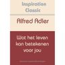 Fountain Of Inspiration Wat Het Leven Kan Betekenen Voor Jou - Inspiration Classic - Alfred Adler