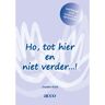 Acco Uitgeverij Ho, Tot Hier En Niet Verder! / Werkboek Voor Ouders En Opvoeders - Jooske Kool