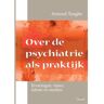 Maklu, Uitgever Over De Psychiatrie Als Praktijk - Arnoud Tanghe