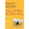 Bruna Uitgevers B.V., A.W. Alle Doden Vliegen Hoog - Joachim Meyerhoff