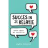 Vrije Uitgevers, De Succes In Je Relatie - Angèle Nederlof