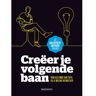 Vrije Uitgevers, De Creëer Je Volgende Baan - Marjolein Kalter