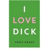 Profile Books I Love Dick - Chris Kraus