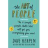 Penguin The Art Of People: The 11 Simple People Skills That Will Get You Everything You Want - Dave Kerpen