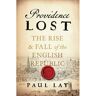 Head Of Zeus Providence Lost: Cromwell's Last Year - Paul Lay