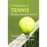 Kemper Conseil Publishing Consul A Philosophy Of Tennis - Thomas Rowland