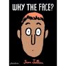 Phaidon Press B.V. Why The Face? - Jean Jullien