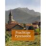 Edicola Publishing Bv / Veltman Prachtige Pyreneeën - Leuntje Aarnoutse